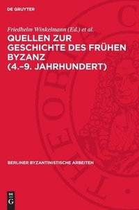 bokomslag Quellen Zur Geschichte Des Frühen Byzanz (4.-9. Jahrhundert): Bestand Und Probleme