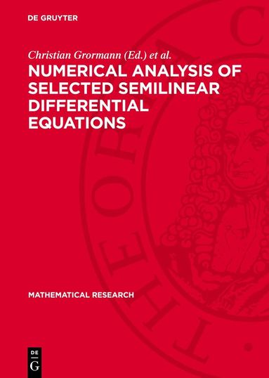 Christian Grormann, Thomas Riedrich, Hartmut Schonheinz - Numerical Analysis of Selected Semilinear Differential Equations, Inbunden