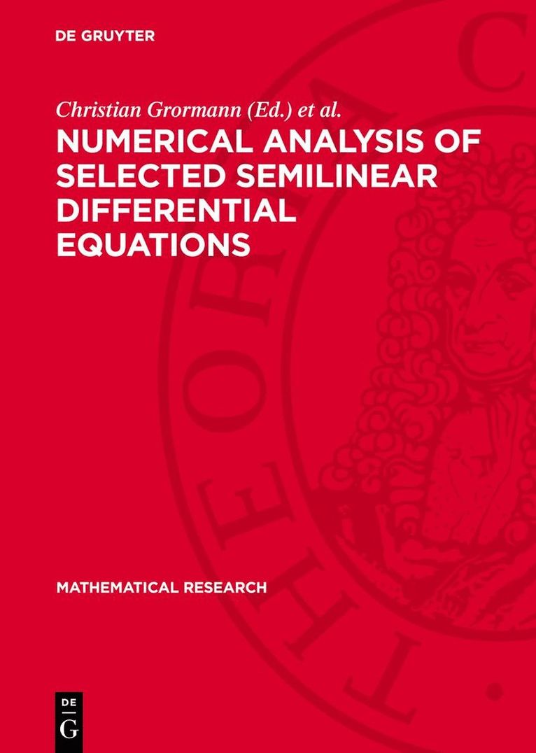 Christian Grormann, Thomas Riedrich, Hartmut Schonheinz - Numerical Analysis of Selected Semilinear Differential Equations, Inbunden