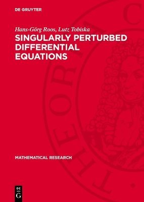 Herbert Goering, Andreas Felgenhauer, Gert Lube, Hans-Görg Roos, Lutz Tobiska - Singularly Perturbed Differential Equations, Inbunden
