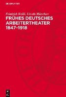 bokomslag Frühes Deutsches Arbeitertheater 1847-1918: Eine Dokumentation