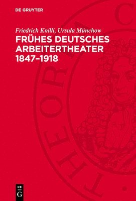 bokomslag Frühes Deutsches Arbeitertheater 1847-1918: Eine Dokumentation