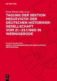 bokomslag Die Frühbürgerliche Revolution in Deutschland: Referat Und Diskussion Zum Thema. Probleme Der Frühbürgerlichen Revolution in Deutschland 1476-1535