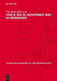 bokomslag Vom 8. Bis 10. November 1983 in Meiningen: Frühe Völker in Mitteleuropa