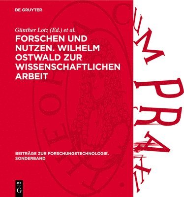 Günther Lotz, Lothar Dunsch, Uta Kring, Brigitte Millik - Forschen Und Nutzen. Wilhelm Ostwald Zur Wissenschaftlichen Arbeit, Inbunden