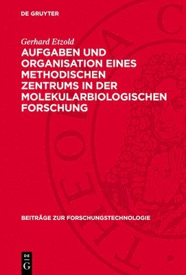 Gerhard Etzold - Aufgaben Und Organisation Eines Methodischen Zentrums in Der Molekularbiologischen Forschung, Inbunden