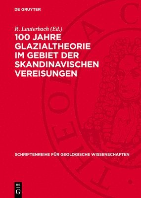 bokomslag 100 Jahre Glazialtheorie Im Gebiet Der Skandinavischen Vereisungen