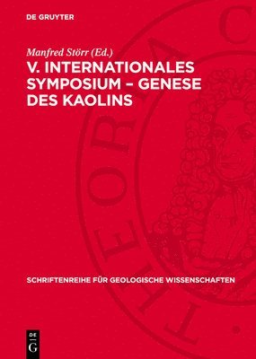 Manfred Störr - V. Internationales Symposium - Genese Des Kaolins, Inbunden