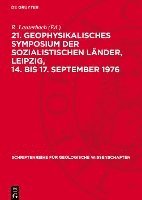 bokomslag 21. Geophysikalisches Symposium Der Sozialistischen Länder, Leipzig, 14. Bis 17. September 1976