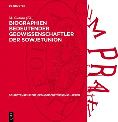 Biographien Bedeutender Geowissenschaftler Der Sowjetunion: 19 Biographische Darstellungen Zu Bedeutenden Gelehrten Der Russischen Und Sowjetischen Ge 1