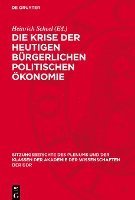 bokomslag Die Krise Der Heutigen Bürgerlichen Politischen Ökonomie: Vorträge Und Ansprachen Zum 70. Geburtstag Von Fred Oelßner