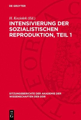 H Koziolek - Intensivierung Der Sozialistischen Reproduktion, Teil 1, Inbunden