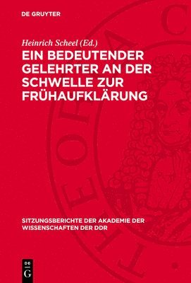 Heinrich Scheel - Ein Bedeutender Gelehrter an Der Schwelle Zur Frühaufklärung, Inbunden
