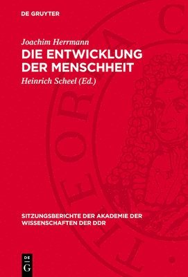 bokomslag Die Entwicklung Der Menschheit: Die Menschheit Zwischen Naturgeschichtlicher Evolution Und Den Gesetzmäßigkeiten Der Geschichte