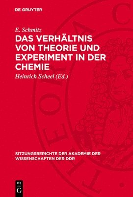E. Schmitz, Heinrich Scheel - Das Verhältnis Von Theorie Und Experiment in Der Chemie, Inbunden
