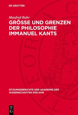 Manfred Buhr - Größe Und Grenzen Der Philosophie Immanuel Kants, Inbunden