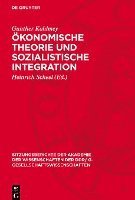 bokomslag Ökonomische Theorie Und Sozialistische Integration: Einige Methodologische Bemerkungen
