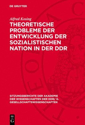 Alfred Kosing - Theoretische Probleme Der Entwicklung Der Sozialistischen Nation in Der DDR, Inbunden