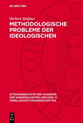 Herbert Meißner - Methodologische Probleme Der Ideologischen Auseinandersetzung Unter Dem Einfluß Der Friedlichen Koexistenz, Inbunden