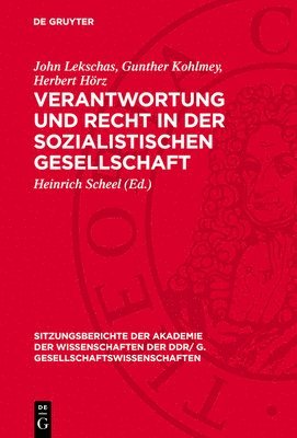 Heinrich Scheel - Verantwortung Und Recht in Der Sozialistischen Gesellschaft, Inbunden