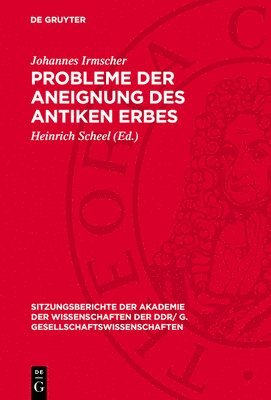 bokomslag Probleme Der Aneignung Des Antiken Erbes: [Vortrag Und Diskussionsbeiträge in Der Wissenschaftlichen Sitzung Des Plenums Der Akademie Der Wissenschaft