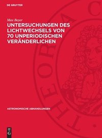 bokomslag Untersuchungen Des Lichtwechsels Von 70 Unperiodischen Veränderlichen