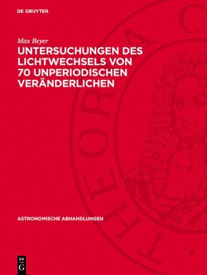 Untersuchungen Des Lichtwechsels Von 70 Unperiodischen Veränderlichen 1