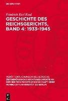 bokomslag Geschichte Des Reichsgerichts, Band 4: 1933-1945