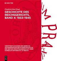 bokomslag Geschichte Des Reichsgerichts, Band 4: 1933-1945