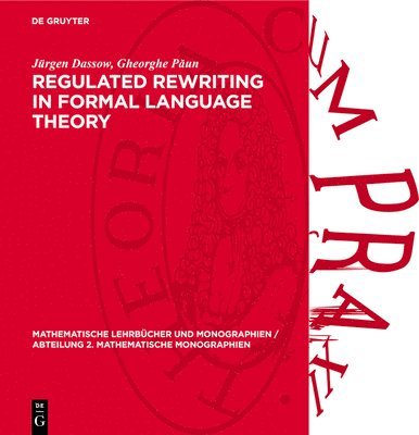 Jürgen Dassow, Gheorghe Păun, Gheorghe P&#259;un - Regulated Rewriting in Formal Language Theory, Inbunden
