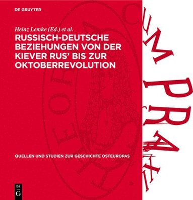 Heinz Lemke, Bruno Widera - Russisch-Deutsche Beziehungen Von Der Kiever Rus' Bis Zur Oktoberrevolution, Inbunden