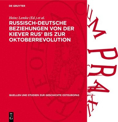 bokomslag Russisch-Deutsche Beziehungen Von Der Kiever Rus' Bis Zur Oktoberrevolution: Studien Und Aufsätze