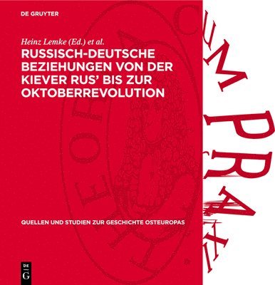 Russisch-Deutsche Beziehungen Von Der Kiever Rus' Bis Zur Oktoberrevolution: Studien Und Aufsätze