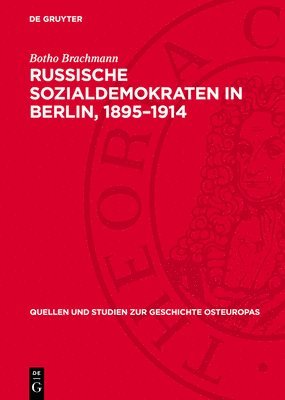 bokomslag Russische Sozialdemokraten in Berlin, 1895-1914: Mit Berücksichtigung Der Studentenbewegung in Preussen Und Sachsen