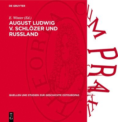 E. Winter - August Ludwig V. Schlözer Und Russland, Inbunden