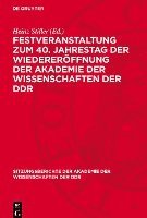 bokomslag Festveranstaltung Zum 40. Jahrestag Der Wiedereröffnung Der Akademie Der Wissenschaften Der DDR: Leibniz-Tag Am 4. Juli 1986
