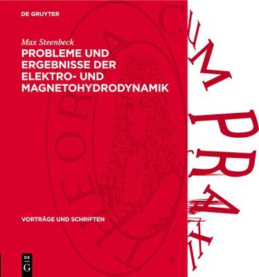 Probleme Und Ergebnisse Der Elektro- Und Magnetohydrodynamik