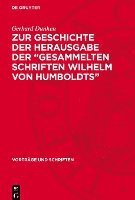 bokomslag Zur Geschichte Der Herausgabe Der 'Gesammelten Schriften Wilhelm Von Humboldts'