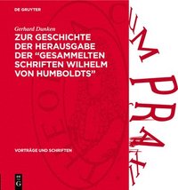 bokomslag Zur Geschichte Der Herausgabe Der 'Gesammelten Schriften Wilhelm Von Humboldts'