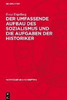 bokomslag Der Umfassende Aufbau Des Sozialismus Und Die Aufgaben Der Historiker
