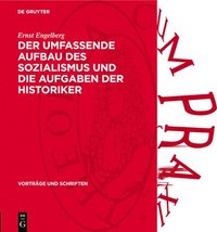 bokomslag Der Umfassende Aufbau Des Sozialismus Und Die Aufgaben Der Historiker