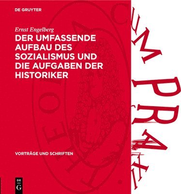 Ernst Engelberg - Der Umfassende Aufbau Des Sozialismus Und Die Aufgaben Der Historiker, Inbunden