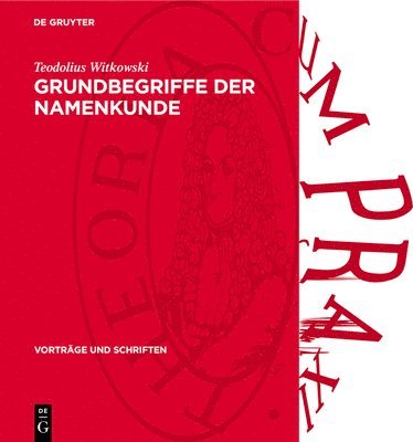 Teodolius Witkowski - Grundbegriffe Der Namenkunde, Inbunden