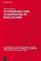 Martin Lehnert - Schreibung Und Aussprache Im Englischen, Inbunden