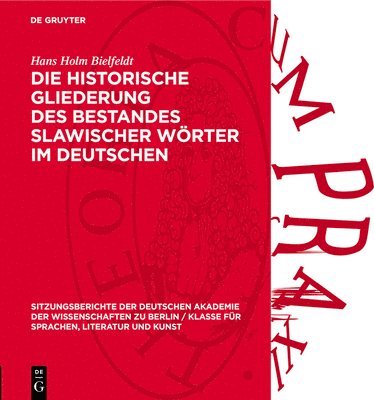 Hans Holm Bielfeldt - Die Historische Gliederung Des Bestandes Slawischer Wörter Im Deutschen, Inbunden