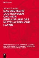 bokomslag Das Deutsche Vogteiwesen Und Sein Einfluss Auf Das Mittelalterliche Latein