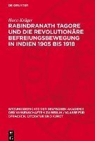bokomslag Rabindranath Tagore Und Die Revolutionäre Befreiungsbewegung in Indien 1905 Bis 1918