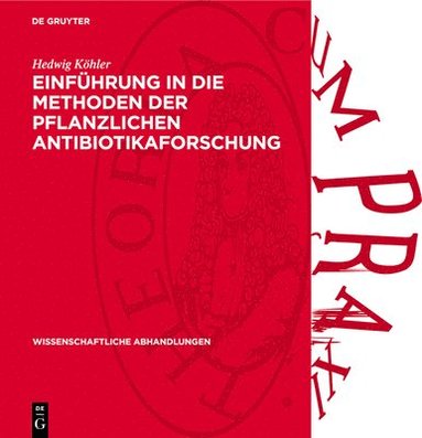 Hedwig Köhler - Einführung in Die Methoden Der Pflanzlichen Antibiotikaforschung, Inbunden