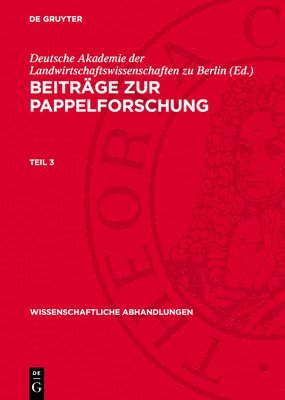 Deutsche Akademie Der Landwirtschaftswis, Deutsche Akademie der Landwirtschaftswissenschaften zu Berlin - Beiträge Zur Pappelforschung. Teil 3, Inbunden