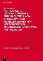 bokomslag Methodische Untersuchungen Zum Nachweis Von Attraktiv- Und Repellenteffekten Verschiedener Pflanzenschutzmittel Auf Insekten